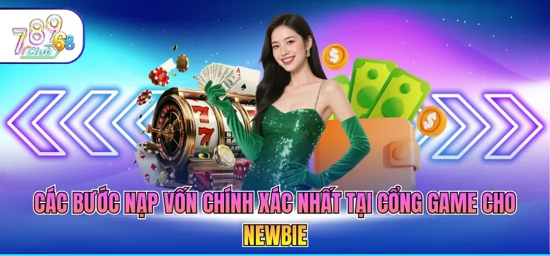 Nạp Tiền 789CLUB - Hướng Dẫn Giao Dịch An Toàn 2026