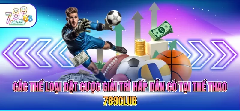 Thể Thao 789CLUB Sảnh Cược Đẳng Cấp Và Bí Kíp Thắng Lớn