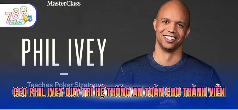 Ceo Phil Ivey – Hành Trình Gây Dựng Thương Hiệu Từ Số 0
