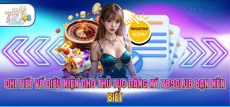 Đăng Ký 789CLUB - Hướng Dẫn Chi Tiết Từ A-Z Cho Tân Thủ Đăng Ký 789CLUB - Hướng Dẫn Chi Tiết Từ A-Z Cho Tân Thủ
