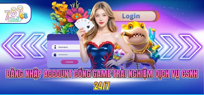 Đăng Nhập 789CLUB - Hướng Dẫn Chính Xác Cho Newbie