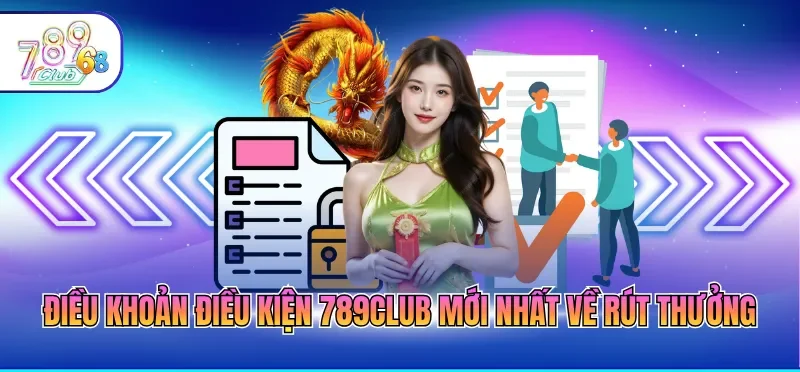 Điều Khoản Điều Kiện 789CLUB - Quy Định Tham Gia Chi Tiết