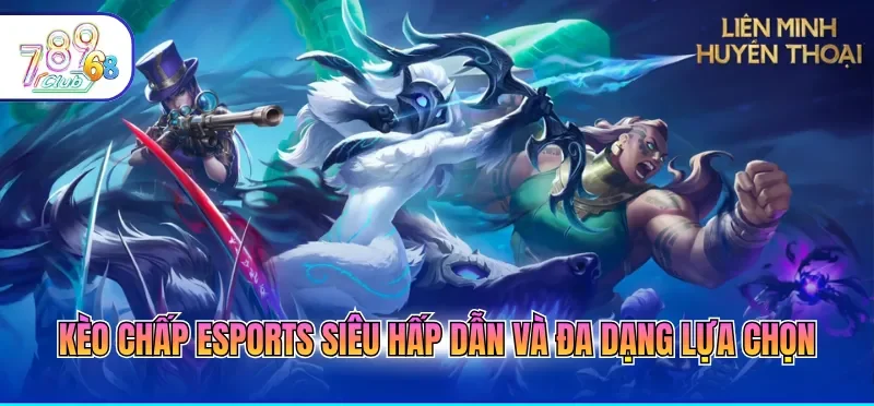 Kèo Esports Hôm Nay - Cập Nhật Nhanh, Phân Tích Chuẩn Xác
