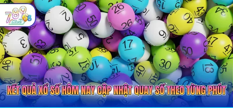 Kết Quả Xổ Số Hôm Nay Cập Nhật Liên Tục Trong Ngày