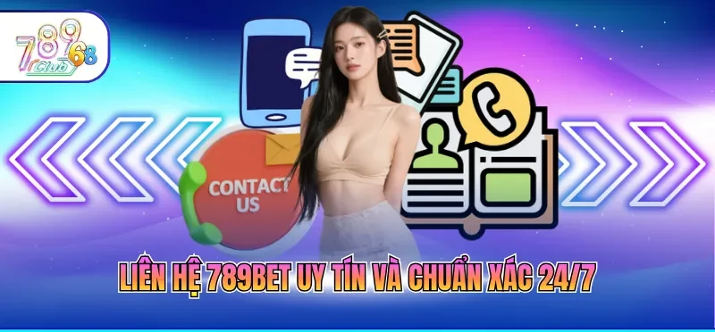 Liên Hệ 789CLUB - Thuận Lợi, Nhanh Chóng, Tư Vấn Chuẩn Liên Hệ 789CLUB - Thuận Lợi, Nhanh Chóng, Tư Vấn Chuẩn