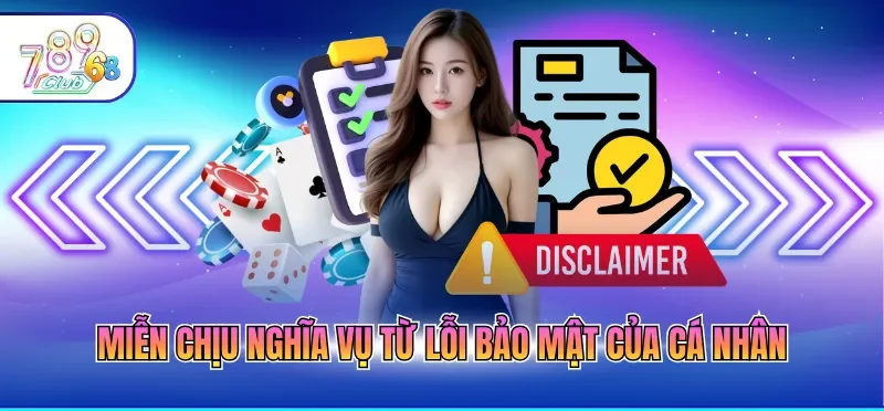 Miễn Trừ Trách Nhiệm 789CLUB - Thông Tin Quan Trọng Miễn Trừ Trách Nhiệm 789CLUB - Thông Tin Quan Trọng