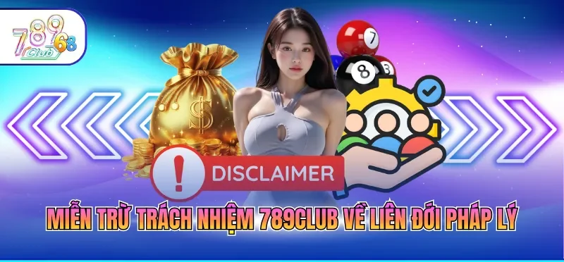 Miễn Trừ Trách Nhiệm 789CLUB - Thông Tin Quan Trọng Miễn Trừ Trách Nhiệm 789CLUB - Thông Tin Quan Trọng