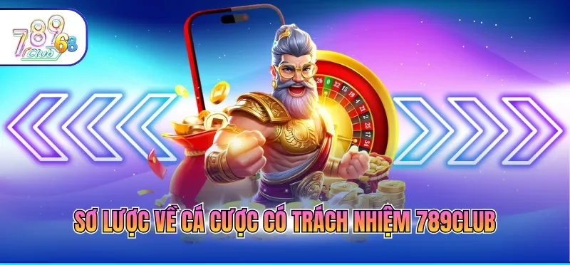 Cá Cược Có Trách Nhiệm 789CLUB Với Các Quy Tắc Cần Nắm
