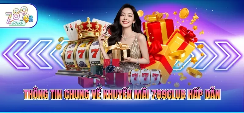 Khuyến Mãi 789CLUB - Tổng Hợp Ưu Đãi, Sự Kiện Mới 2026 Khuyến Mãi 789CLUB - Tổng Hợp Ưu Đãi, Sự Kiện Mới 2026