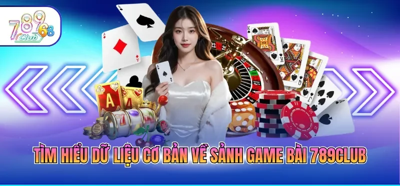 Game Bài 789CLUB - Giải Trí Nhận Quà Đổi Thưởng Online