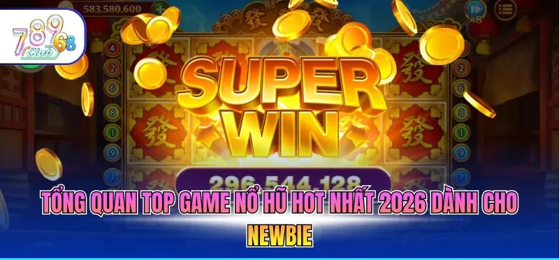 Top Game Nổ Hũ Hot Nhất 2026 Được Yêu Thích Tại 789CLUB Top Game Nổ Hũ Hot Nhất 2026 Được Yêu Thích Tại 789CLUB