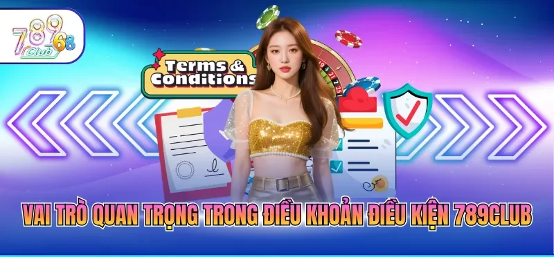 Điều Khoản Điều Kiện 789CLUB - Quy Định Tham Gia Chi Tiết